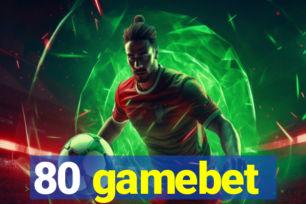 80 gamebet